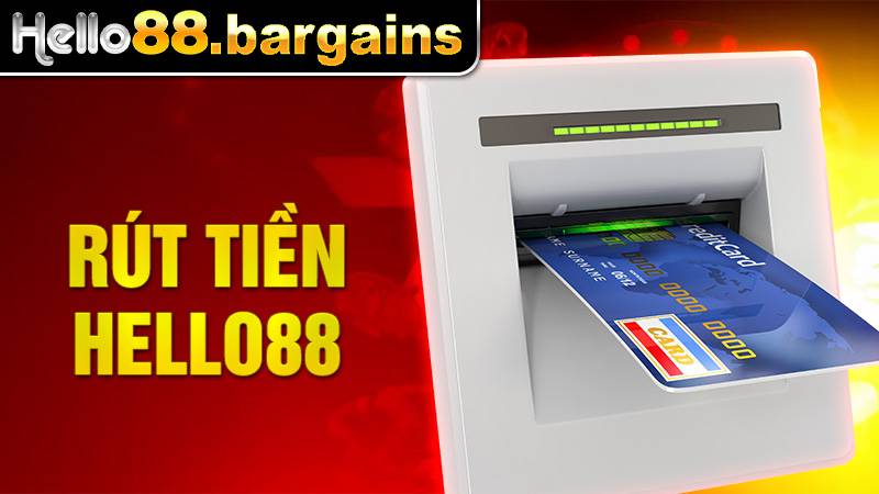 Rút tiền Hello88: Các bước giải ngân tiền cược nhanh chóng 7 Rút tiền Hello88